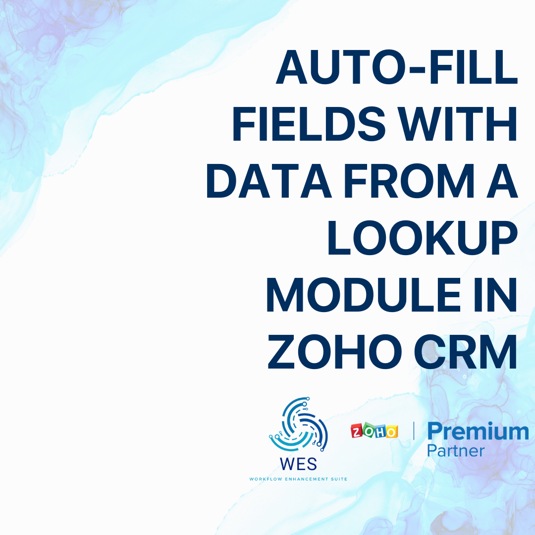 Auto-fill fields with data from a Lookup module (Zoho CRM)