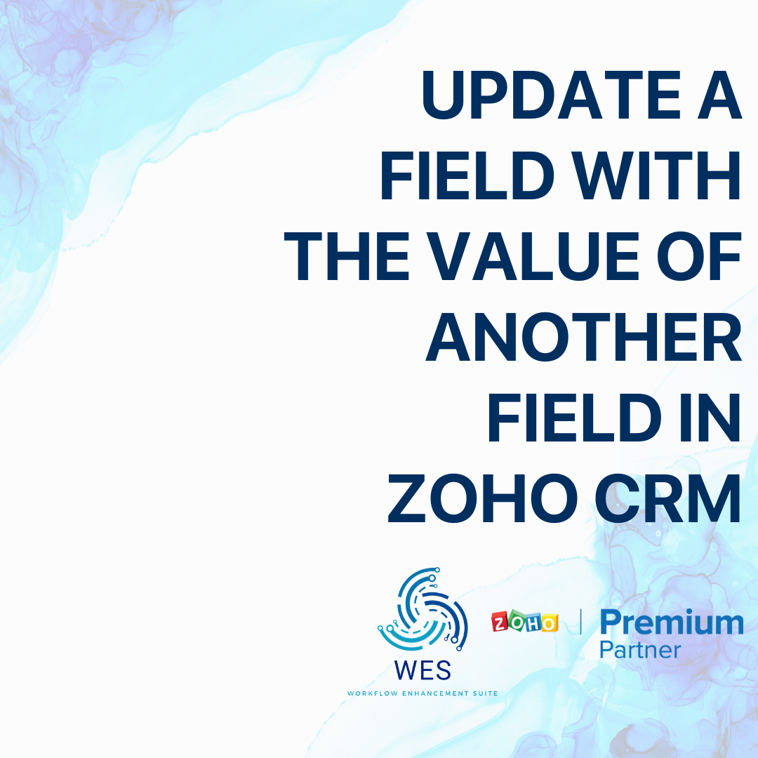 Update a field with the value of another field (Zoho CRM)