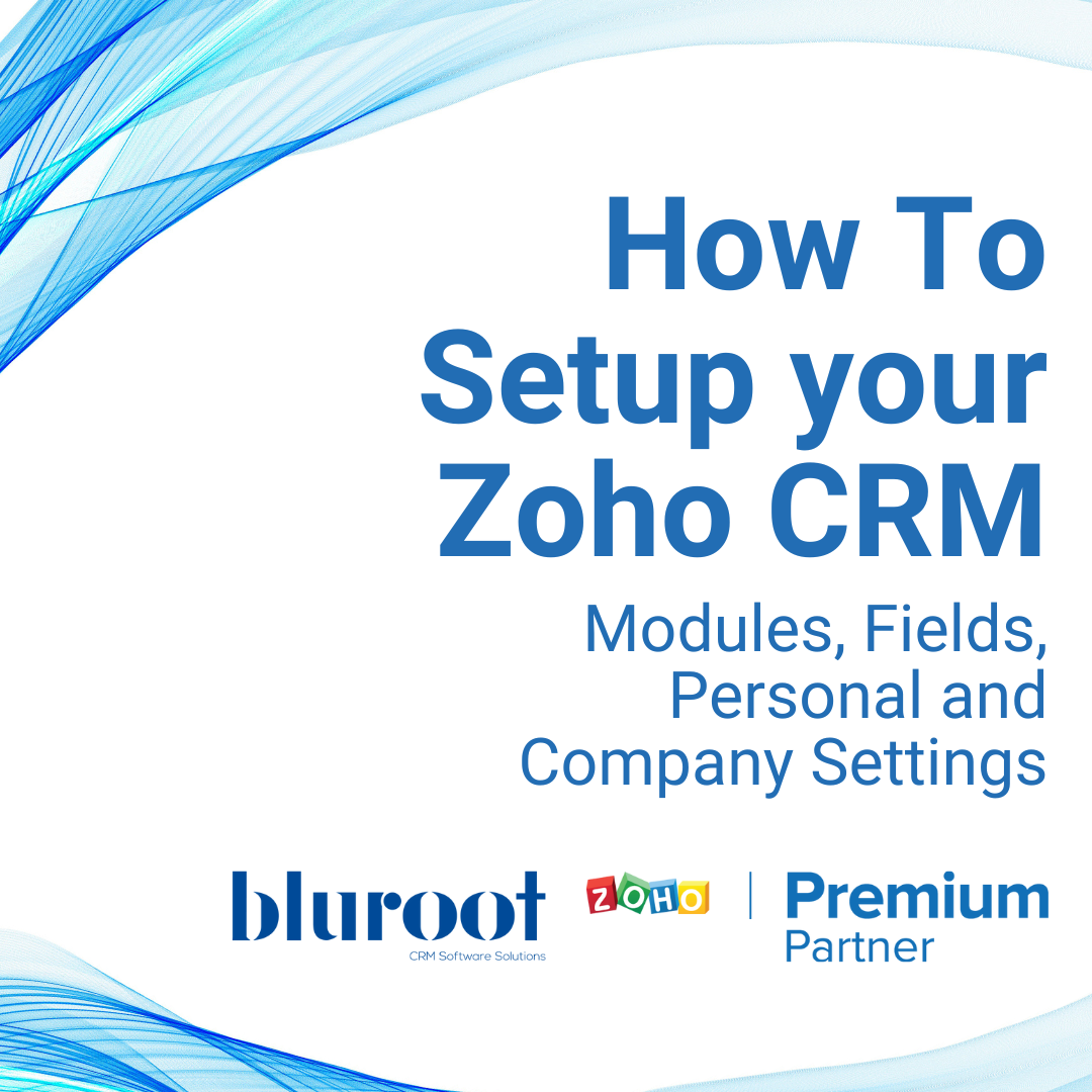 How to setup your zoho crm Modules, Fields, Personal and Company Settings